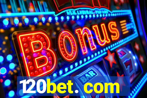 120bet. com